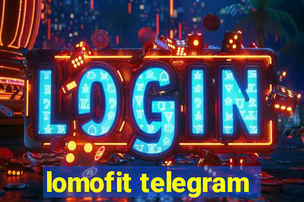 lomofit telegram